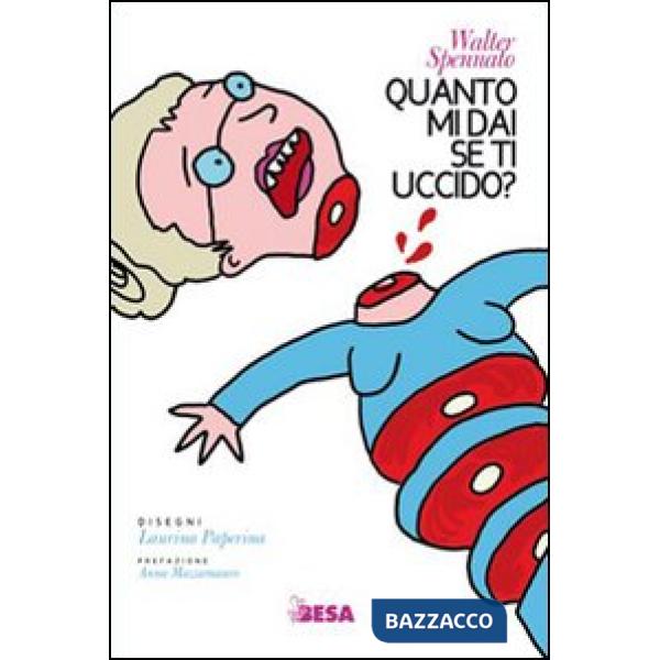 Quanto mi dai se ti uccido?