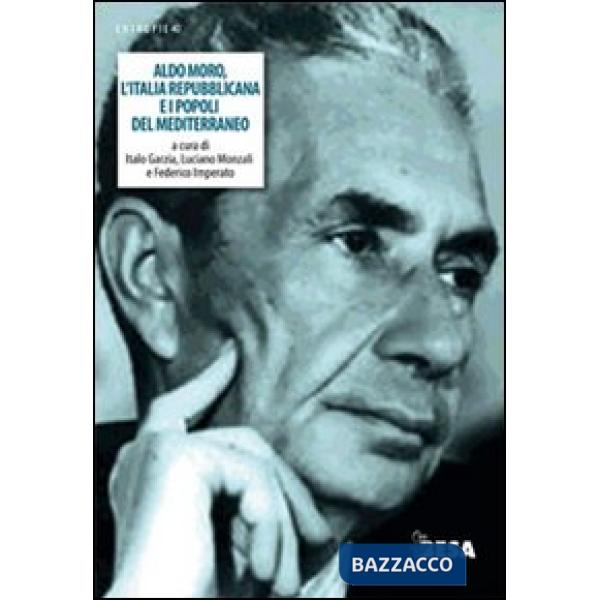 Aldo Moro, l'Italia repubblicana e i popoli del Mediterraneo