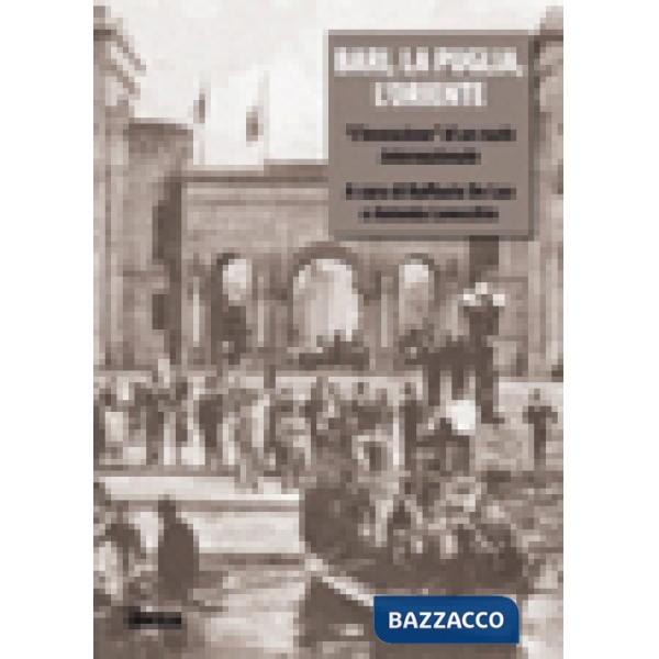 Bari, la Puglia, l'Oriente. «L'invenzione» di un ruolo internazionale