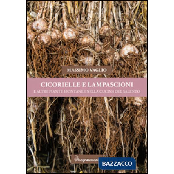 Cicorielle e lampascioni e altre piante spontanee nella cucina del Salento