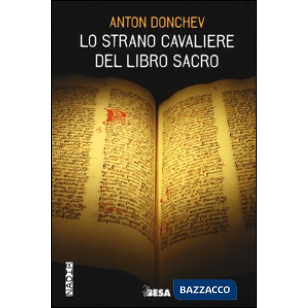 Strano cavaliere del libro sacro. Ediz. illustrata (Lo)