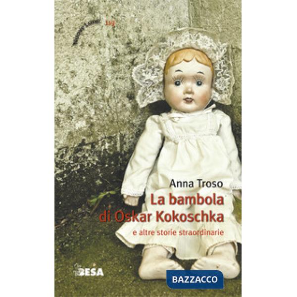 Bambola di Oskar Kokoschka e altre storie straordinarie (La)