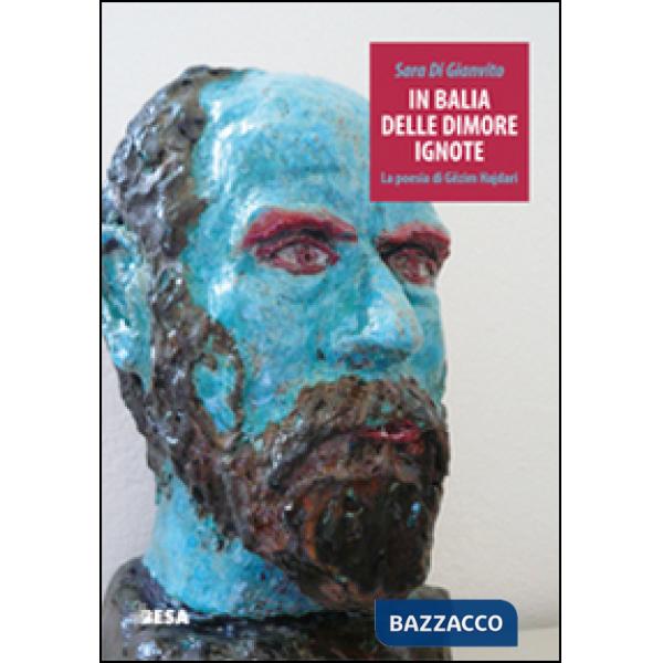 In balia delle dimore ignote. La poesia di Gëzim Hajdari