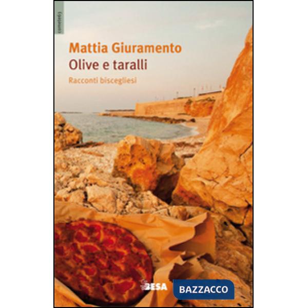 Olive e taralli. Racconti biscegliesi