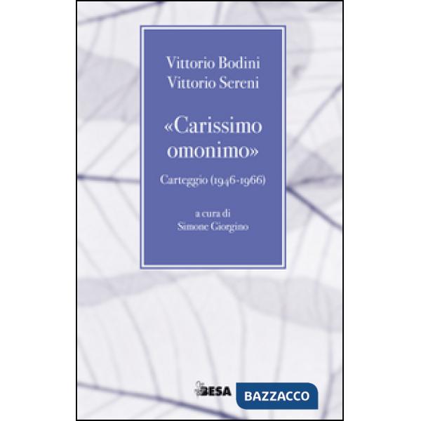 «Carissimo omonimo». Carteggio (1946-1966)