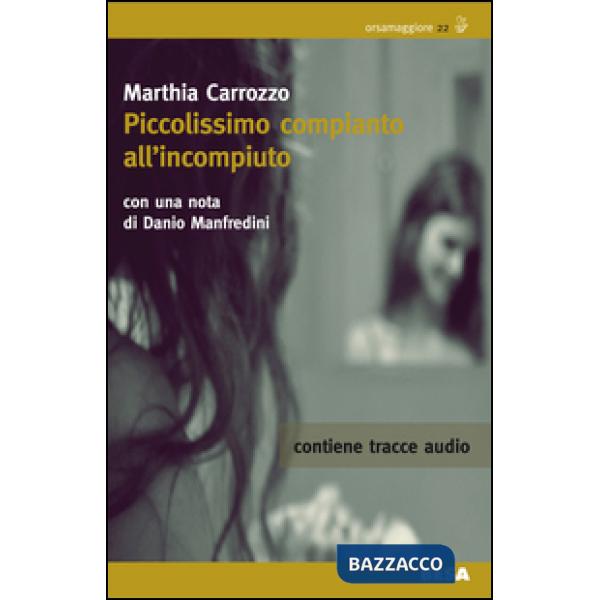 Piccolissimo compianto all'incompiuto. Con CD Audio