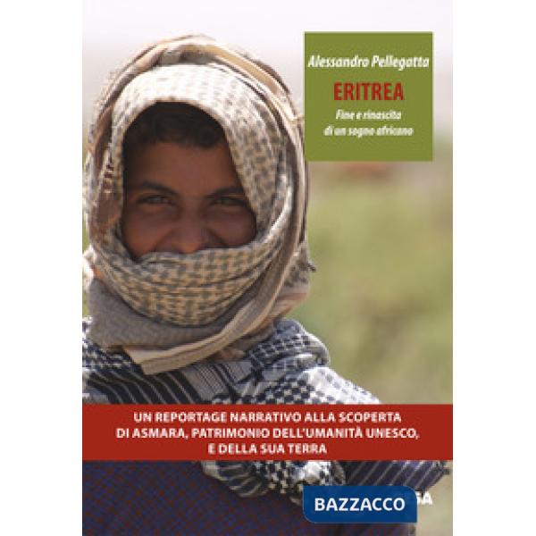 Eritrea. Fine e rinascita di un sogno africano