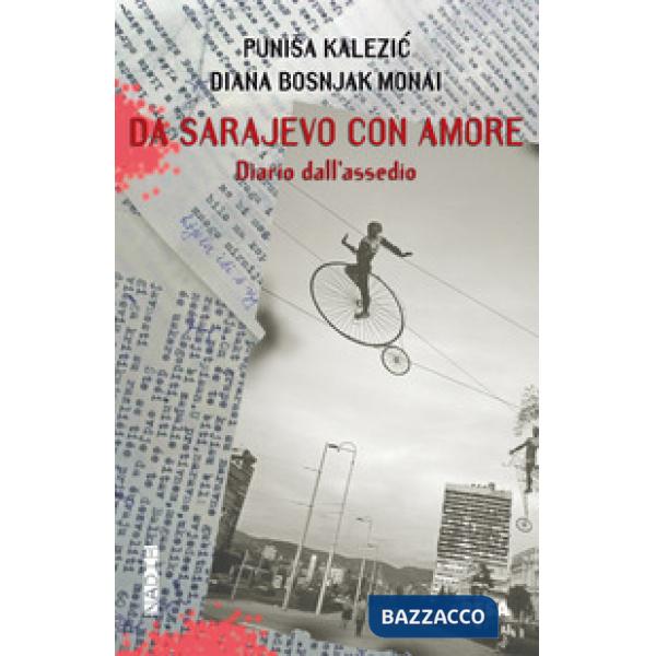 Da Sarajevo con amore. Diario dall'assedio