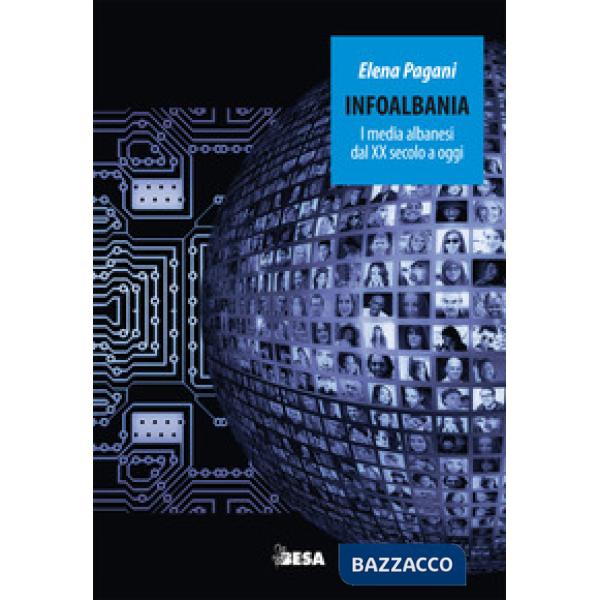 Infoalbania. I media albanesi dal XX secolo a oggi