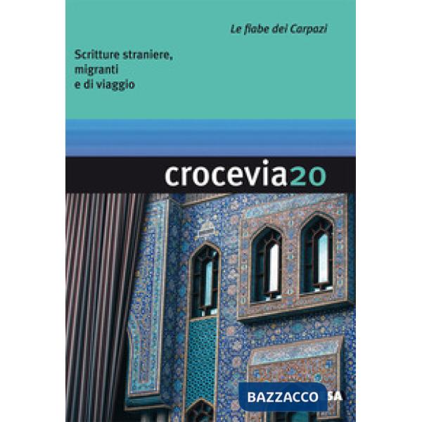 Crocevia. Scritture straniere, migranti e di viaggio (2018). Vol. 20: Le fiabe d