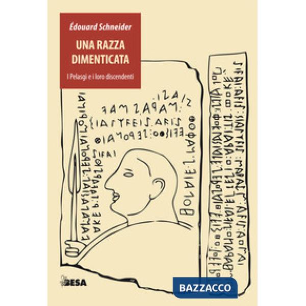 Razza dimenticata. I Pelasgi e i loro discendenti (Una)