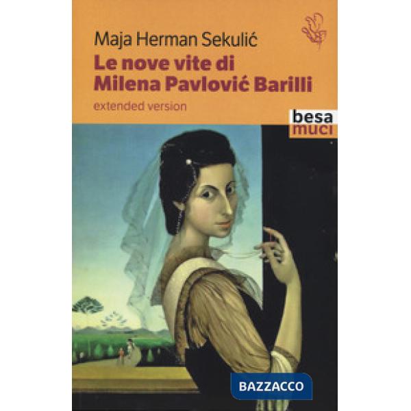 Nove vite di Milena Pavlovic Barilli (Le)