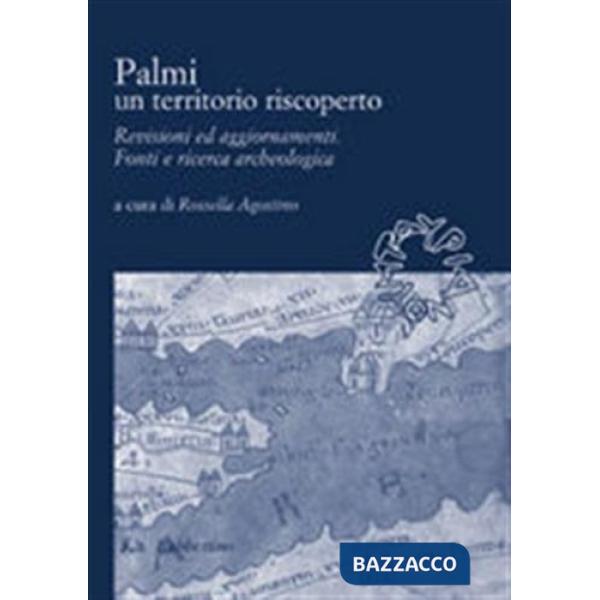 Palmi un territorio riscoperto. Revisioni e aggiornamenti. Fonti e ricerca archeologica