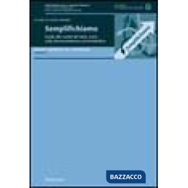 Semplifichiamo. Guida alle novità del Testo Unico sulla documentazione amministrativa