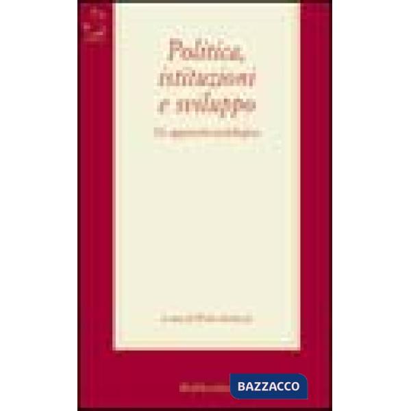 Politica, istituzioni e sviluppo. Un approccio sociologico