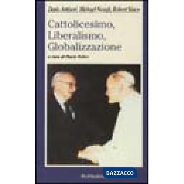 Cattolicesimo, Liberalismo, Globalizzazione