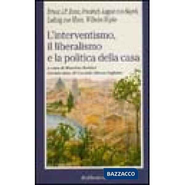 Interventismo, il liberalismo e la politica della casa (L')