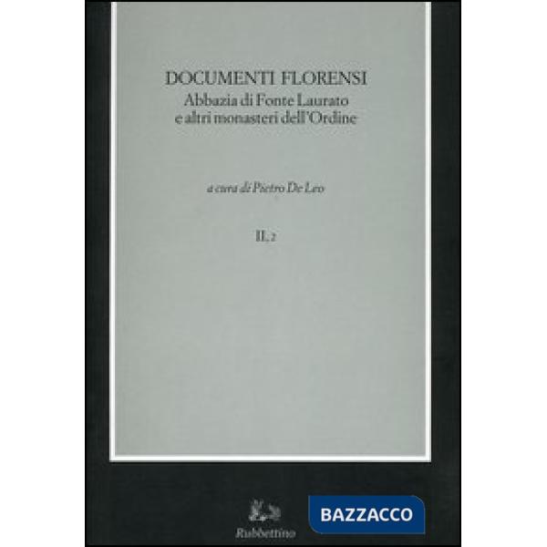 Codice diplomatico della Calabria. Vol. 2/2: Documenti florensi. Abbazia di Fonte Laurato e altri monasteri dell'Ordine