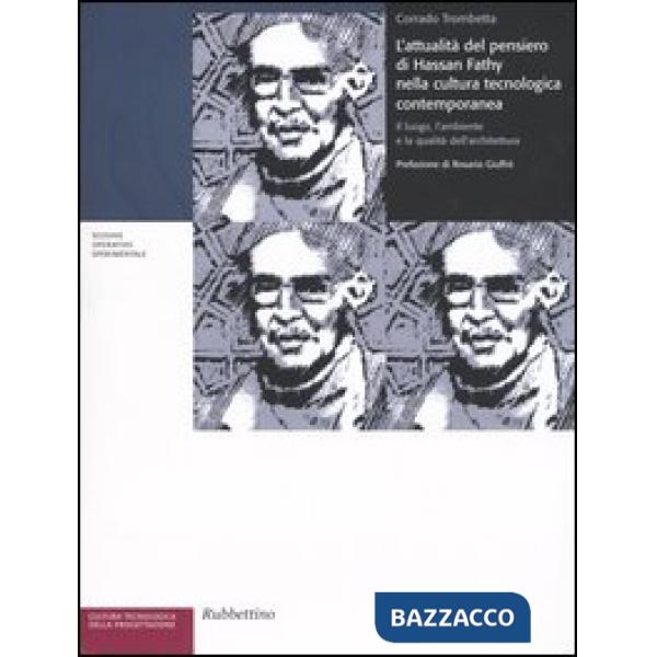 Attualità del pensiero di Hassan Fathy nella cultura tecnologica contemporanea. Il luogo, l'ambiente e la qualità dell'architett