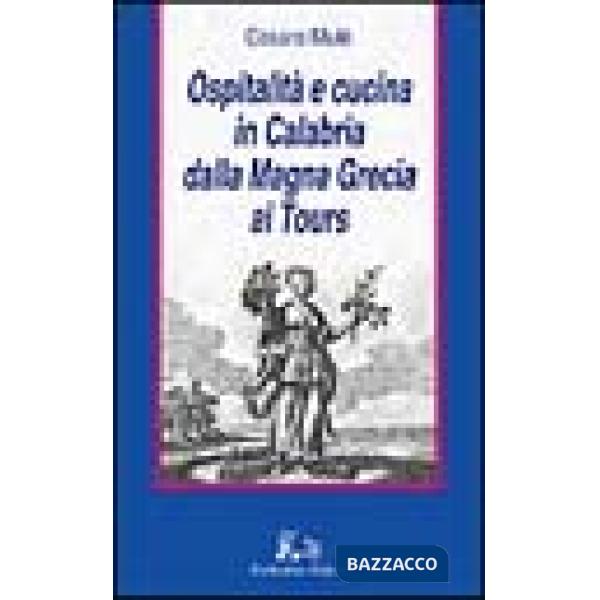Ospitalità e cucina in Calabria dalla Magna Grecia ai Tours