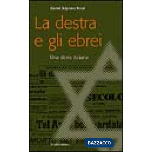 Destra e gli ebrei. Una storia italiana (La)