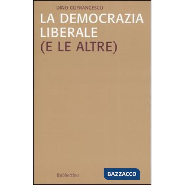 Democrazia liberale (e le altre) (La)