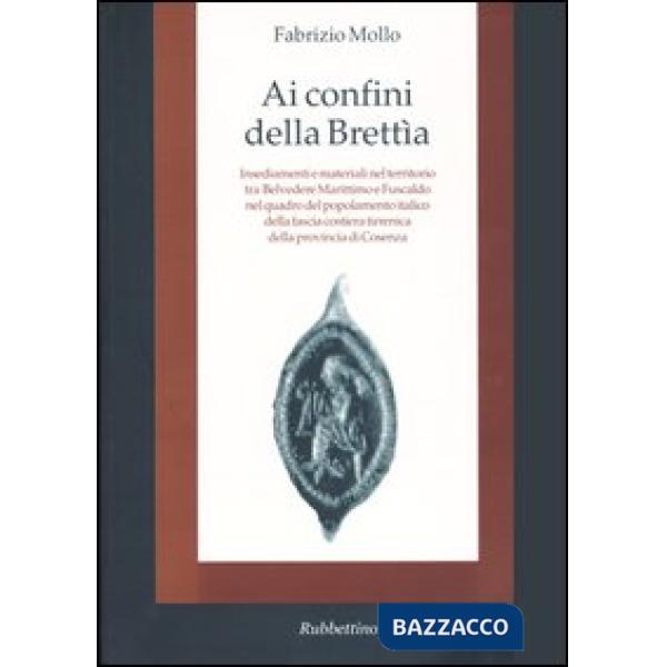 Ai confini della Brettìa. Insediamenti e materiali nel territorio tra Belvedere Marittimo e Fuscaldo nel quadro del popolamento 