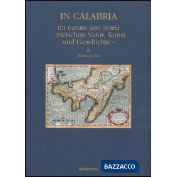 In Calabria. Tra natura, arte, storia-Zwischen Natur, Kunst und Geschichte