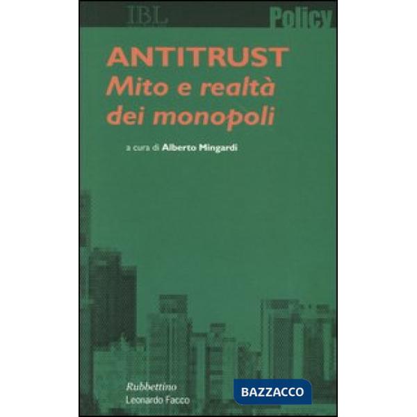 Antitrust. Mito e realtà dei monopoli
