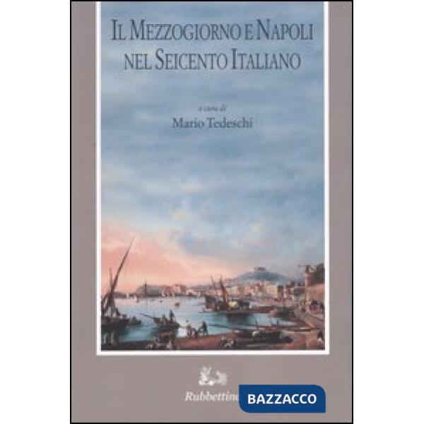 Mezzogiorno e Napoli nel Seicento italiano. Atti del Convegno (Napoli, 24 maggio