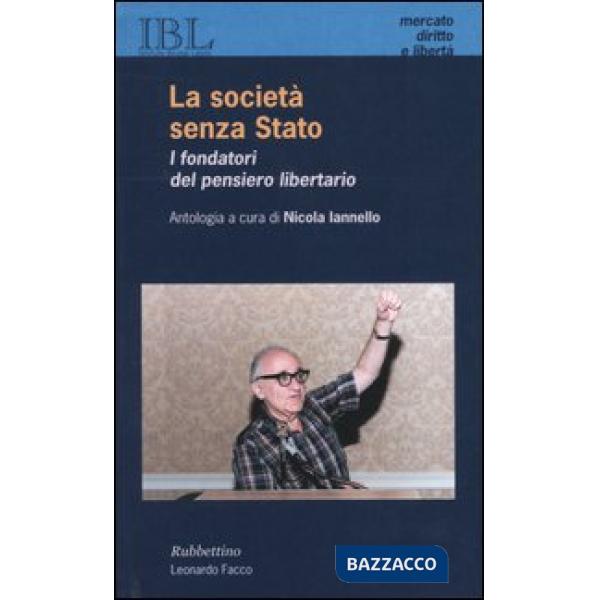 Società senza Stato. I fondatori del pensiero libertario (La)