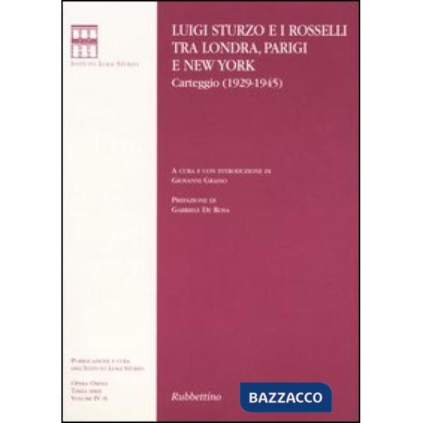 Luigi Sturzo e i Rosselli tra Londra, Parigi e New York. Carteggio (1929-1945)