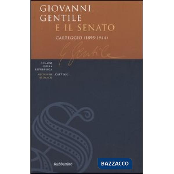 Giovanni Gentile e il Senato. Carteggio (1895-1944)