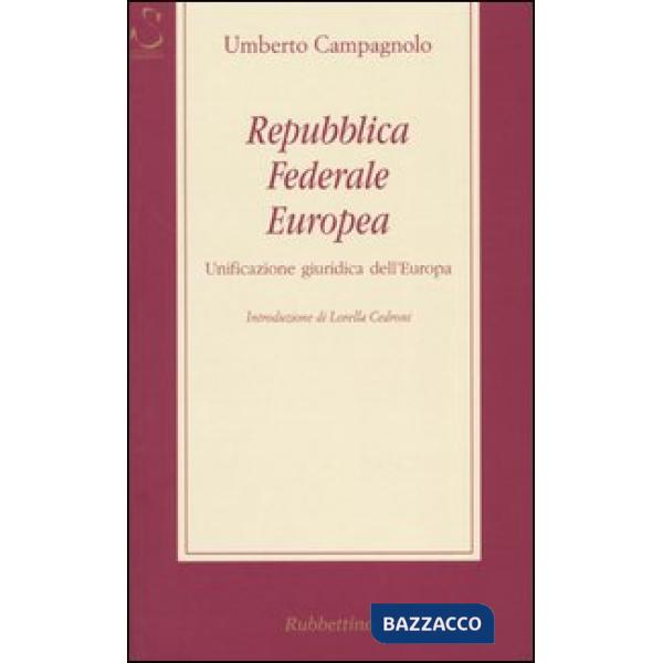 Repubblica federale europea. Unificazione giuridica dell'Europa