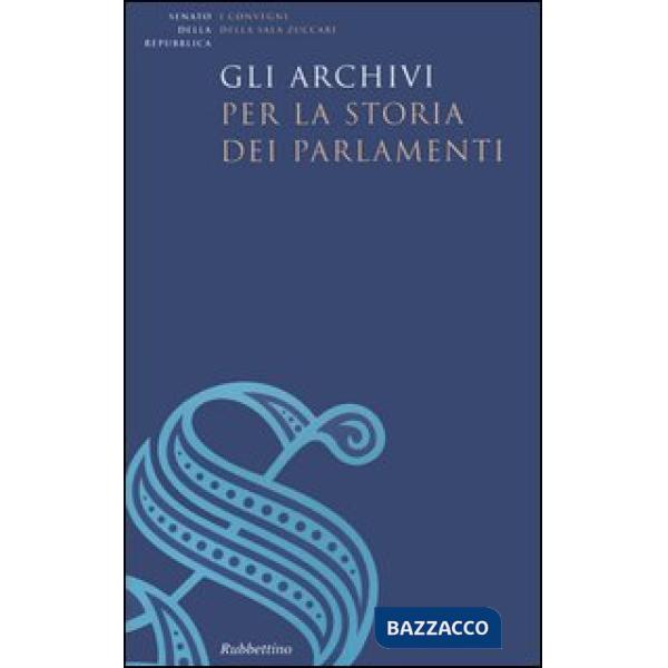 Archivi per la storia dei Parlamenti (Gli)