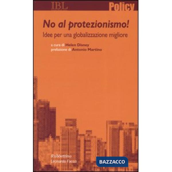 No al protezionismo! Idee per una globalizzazione migliore