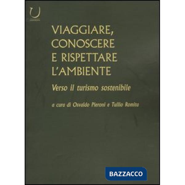 Viaggiare, conoscere e rispettare l'ambiente. Verso il turismo sostenibile