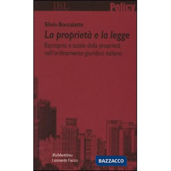 Proprietà e la legge. Esproprio e tutela della proprietà nell'ordinamento giurid