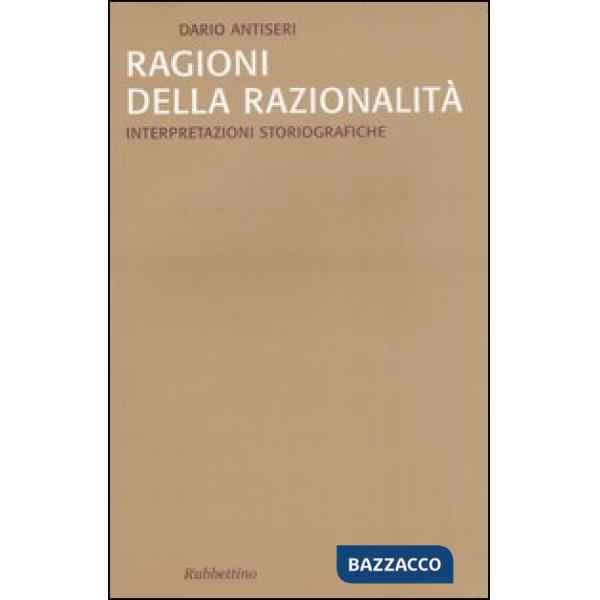 Ragioni della razionalità. Vol. 2: Interpretazioni storiografiche