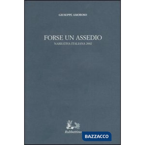 Forse un assedio. Narrativa italiana 2002