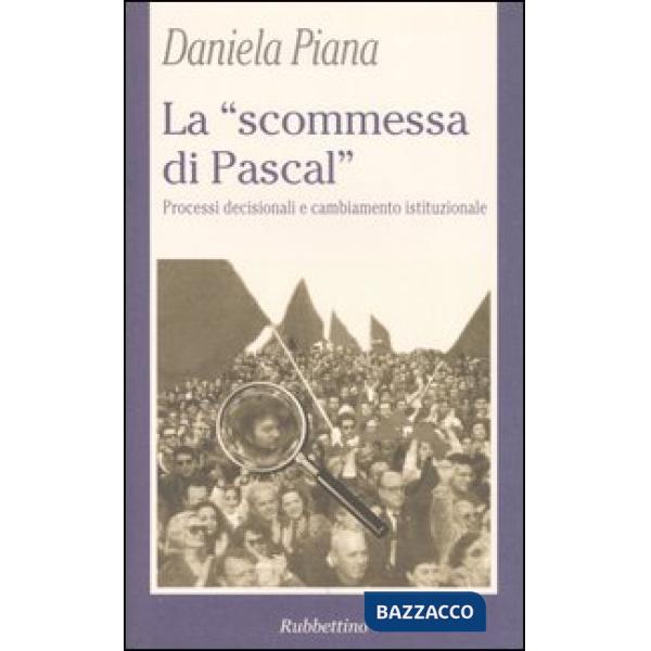 «scommessa di Pascal». Poteri decisionali e cambiamento istituzionale (La)