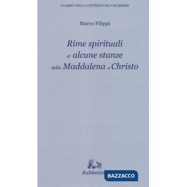 Rime spirituali et alcune stanze della Maddalena a Christo