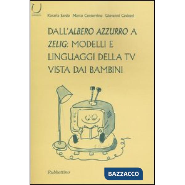 Dall'Albero azzurro a Zelig: modelli e linguaggi della Tv vista dai bambini