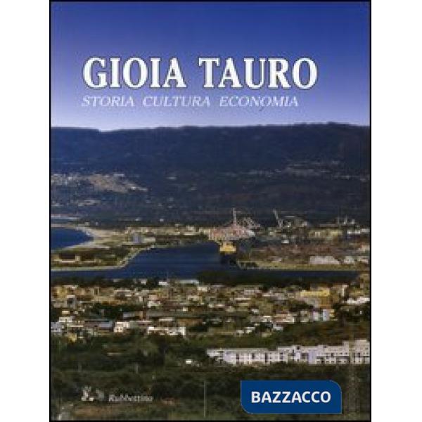 Gioia Tauro. Storia, cultura, economia