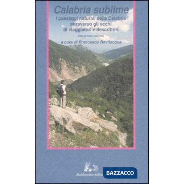 Calabria sublime. I paesaggi naturali della Calabria attraverso gli occhi di via