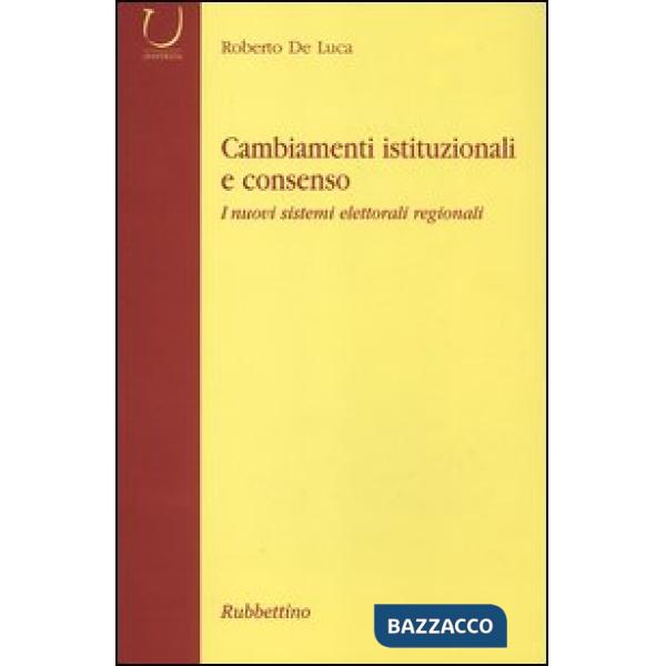 Cambiamenti istituzionali e consenso. I nuovi sistemi elettorali regionali
