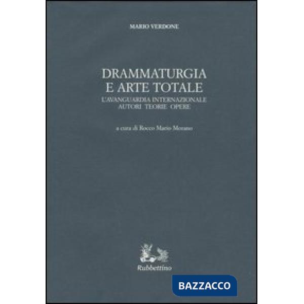 Drammaturgia e arte totale. L'avanguardia internazionale. Autori, teorie, opere