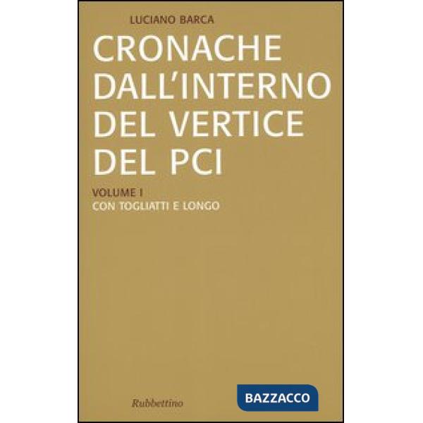 Cronache dall'interno del vertice del PCI vol. 1-3: Con Togliatti e Longo-Con Berlinguer-La crisi del PCI e l'effetto domino