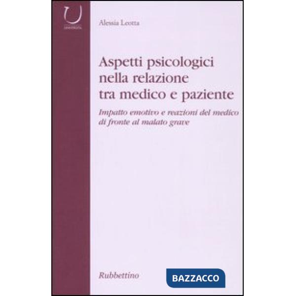Aspetti psicologici nella relazione tra medico e paziente. Impatto emotico e rea