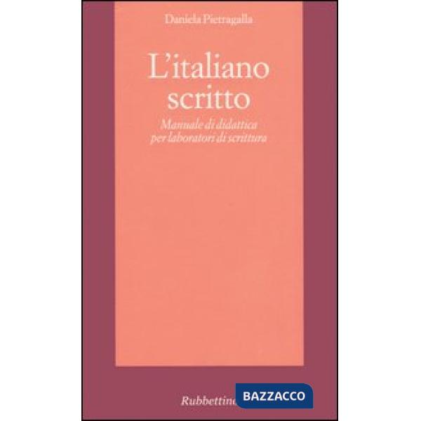 Italiano scritto. Manuale di didattica per laboratori di scrittura (L')